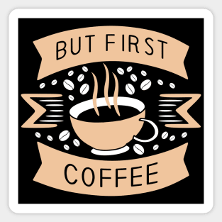 But first Coffee Sticker